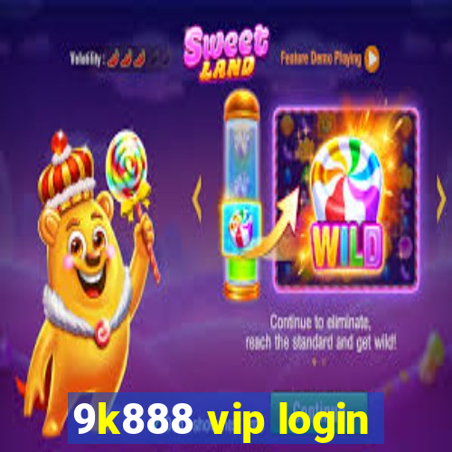 9k888 vip login